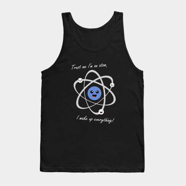 Trust an atom Tank Top by Silentrebel